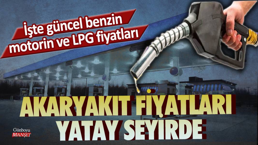 Akaryakıt fiyatları yatay seyirde: İşte güncel benzin, motorin ve LPG fiyatları 1